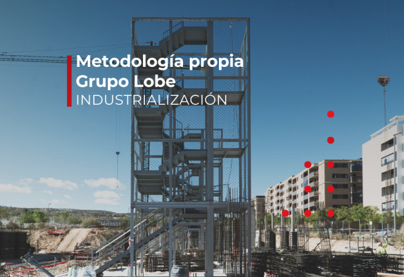 Metodología Propia Grupo Lobe: Industrialización – Blog Grupo Lobe