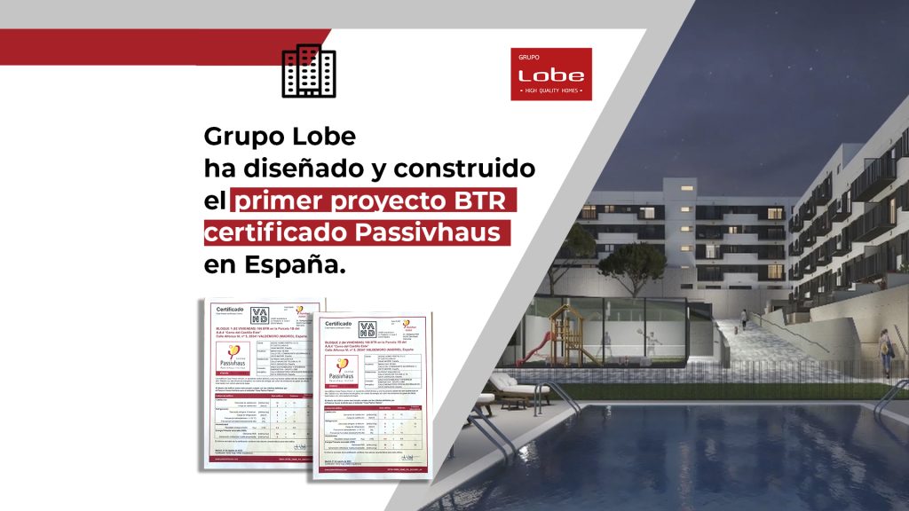 Grupo Lobe ha diseñado, desarrollado y construido el primer proyecto BTR con certificado Passivhaus de España.