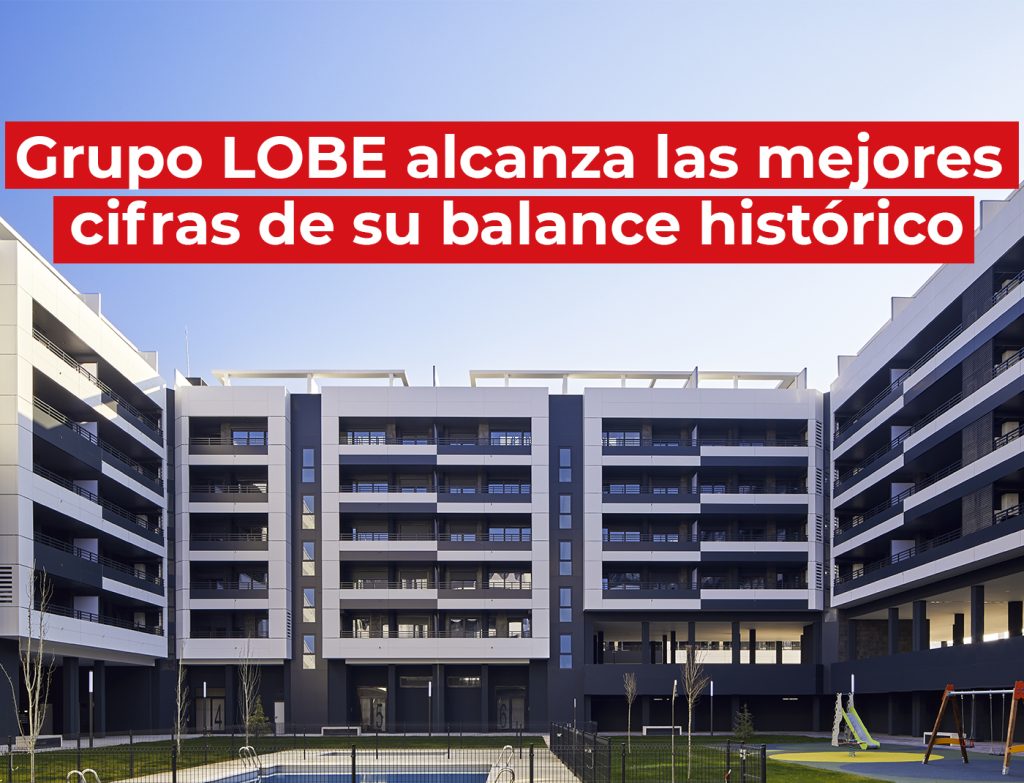 GRUPO LOBE cerró el ejercicio económico alcanzando la mayor cifra en términos de balance de situación de su historia