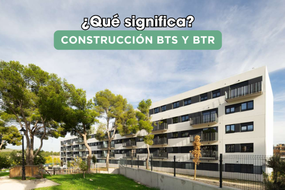 Construcción BTR y BTS: ¿Qué Significan para el Mercado de la Vivienda?
